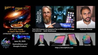 COSMIC SOUP 6/29/25 - Seth Holehouse-Hakeem Anwar Cellphone Danger