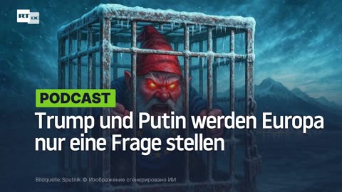 Trump und Putin werden Europa nur eine Frage stellen