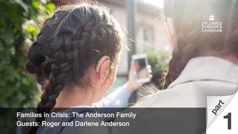 Families in Crisis: The Anderson Family - Part 1 with Guests Roger and Darlene Anderson
