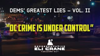 The D.C. Crime Problem | Democrats' Greatest Lies – Vol.2