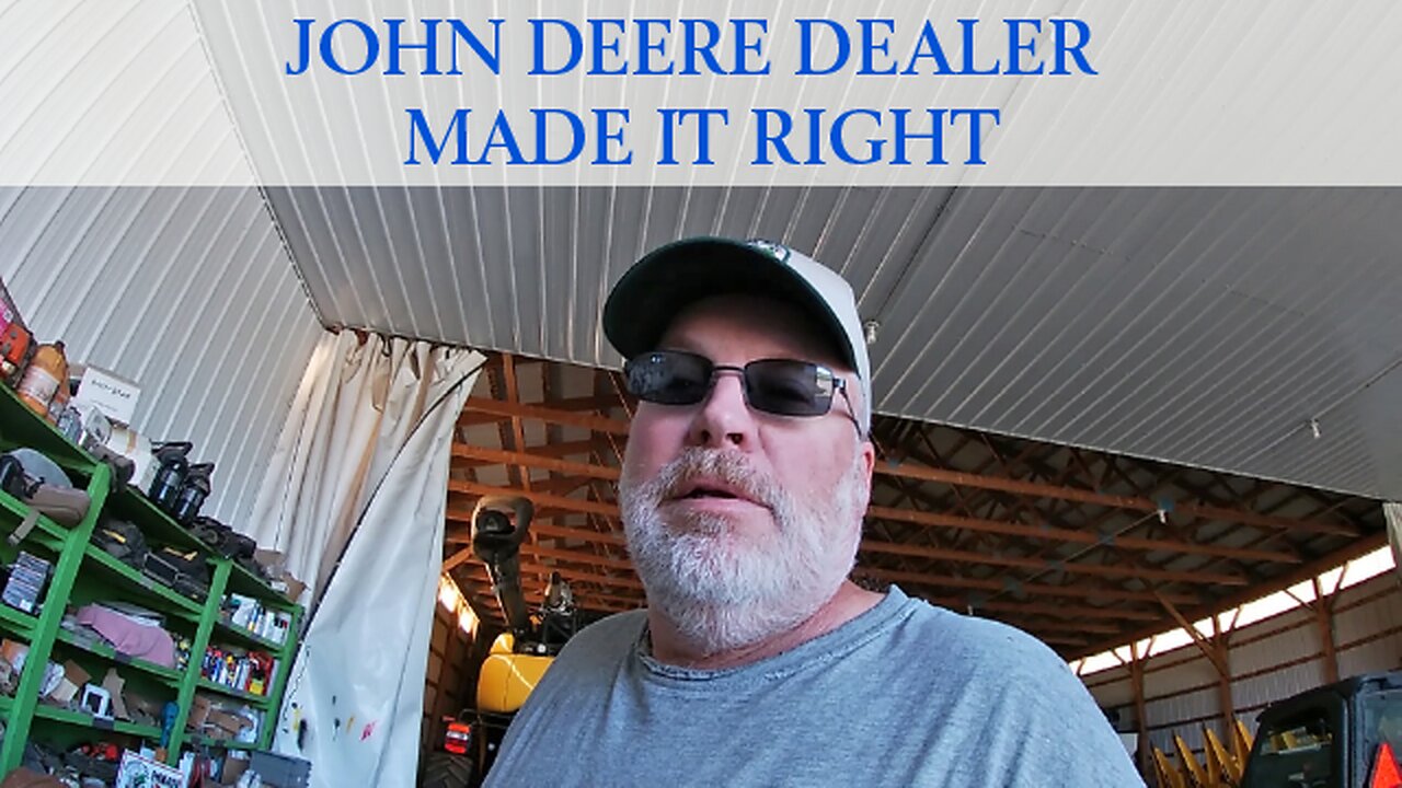 John Deere Dealer Made It Right
