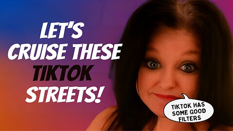 Let's Cruise These Tiktok Streets