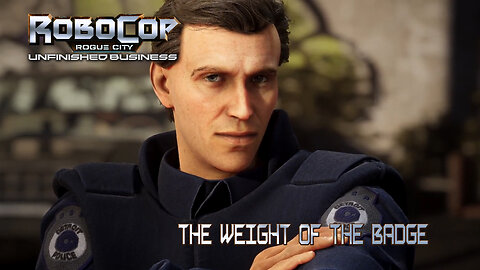 Robocop: Rogue City Unfinished Buisness | The Weight Of The Badge