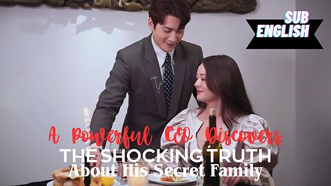 A Powerful CEO Discovers the Shocking Truth About His Secret Family!