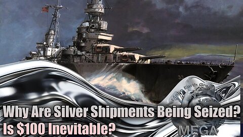 Why Are Silver Shipments Being Seized—Is $100 Inevitable? | With SOURCES Linked BELOW This Video in the Description Box