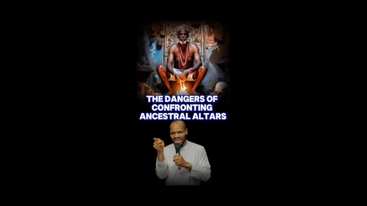 THE DANGERS OF CONFRONTING ANCESTRAL ALTARS