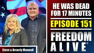 He Was Dead for 17 Minutes - Steve and Beverly Maxwell - Freedom Alive® Ep151
