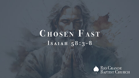 The Chosen Fast