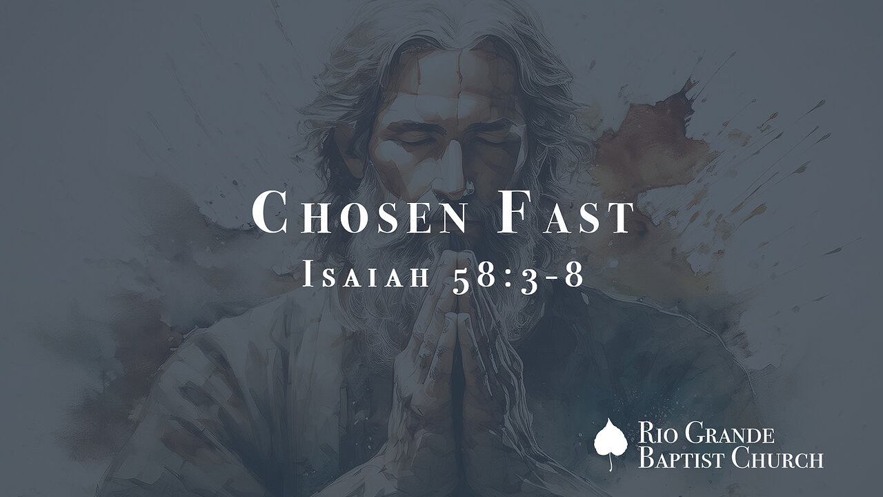 The Chosen Fast
