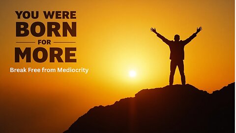 You Were Born for More Than Mediocrity 💥