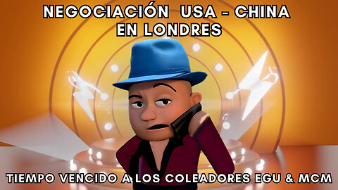 09JUN2025| NEGOCIACIÓN USA - CHINA EN LONDRES | [GOCHO.OFICIAL]