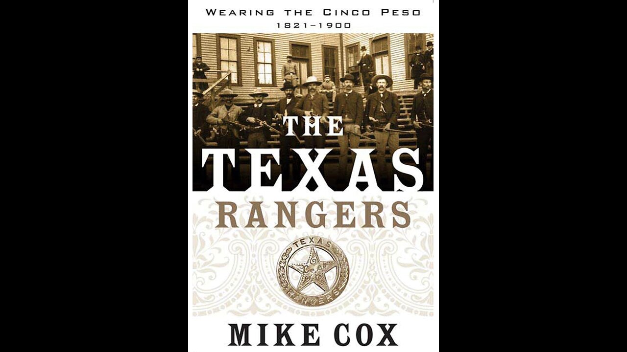 The Texas Rangers: Wearing the Cinco Peso, 1821-1900 with Author Mike Cox. (2021)