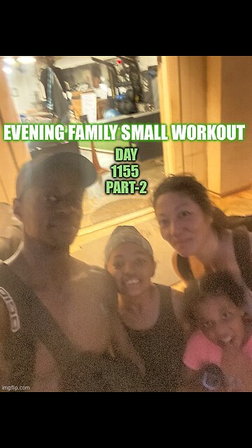 Evening Family Small Workout (Day 1155 Part-2)