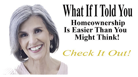 Buying A Home Might Be Easier Than You Think.