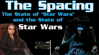 The Spacing - The State of "Star Wars" and the State of Star Wars