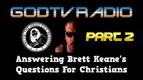 Answering Brett Keane's Questions For Christians Part 2 | GodTVRadio LIVE