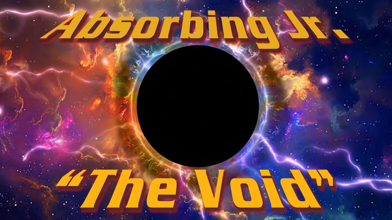 The Void - Absorbing Jr.