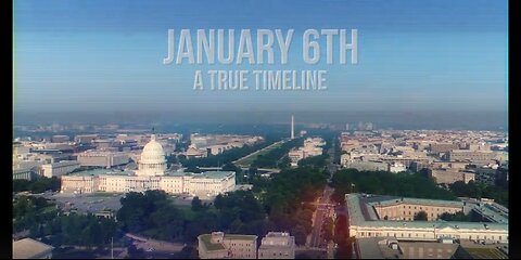 J6 A True Timeline (2024 Documentary) (Jan 6th Truth)