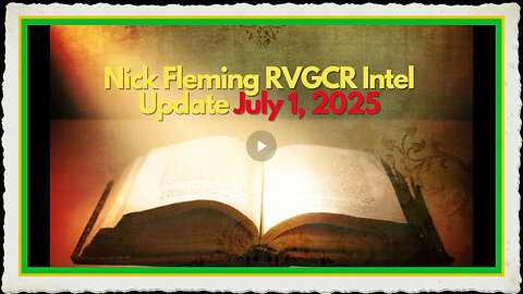 Nick Fleming RVGCR Intel Update July 1, 2025