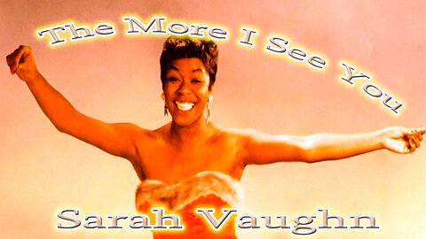 Sarah Vaughn - The More I See You - Karaoke