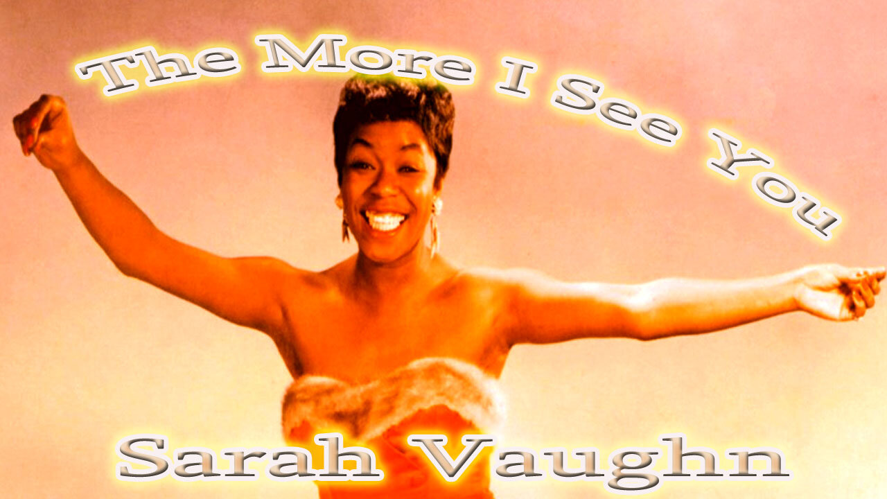 Sarah Vaughn - The More I See You - Karaoke