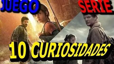 10😲CURIOSIDADES SOBRE 😱THE LAST OF US-#21| DetrásDelGuión