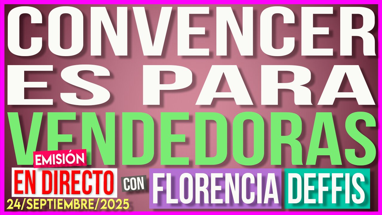 Convencer es para Vendedoras | Transmisión en Vivo