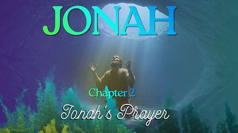 Jonah Chapter 2 (Jonah's Prayer) Verse by Verse