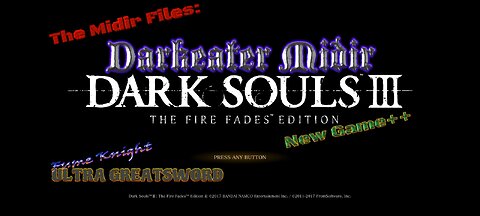 Dark Souls III: Darkeater Midir! New game+2, no hit! The Fume Knight Ultra Greatsword!