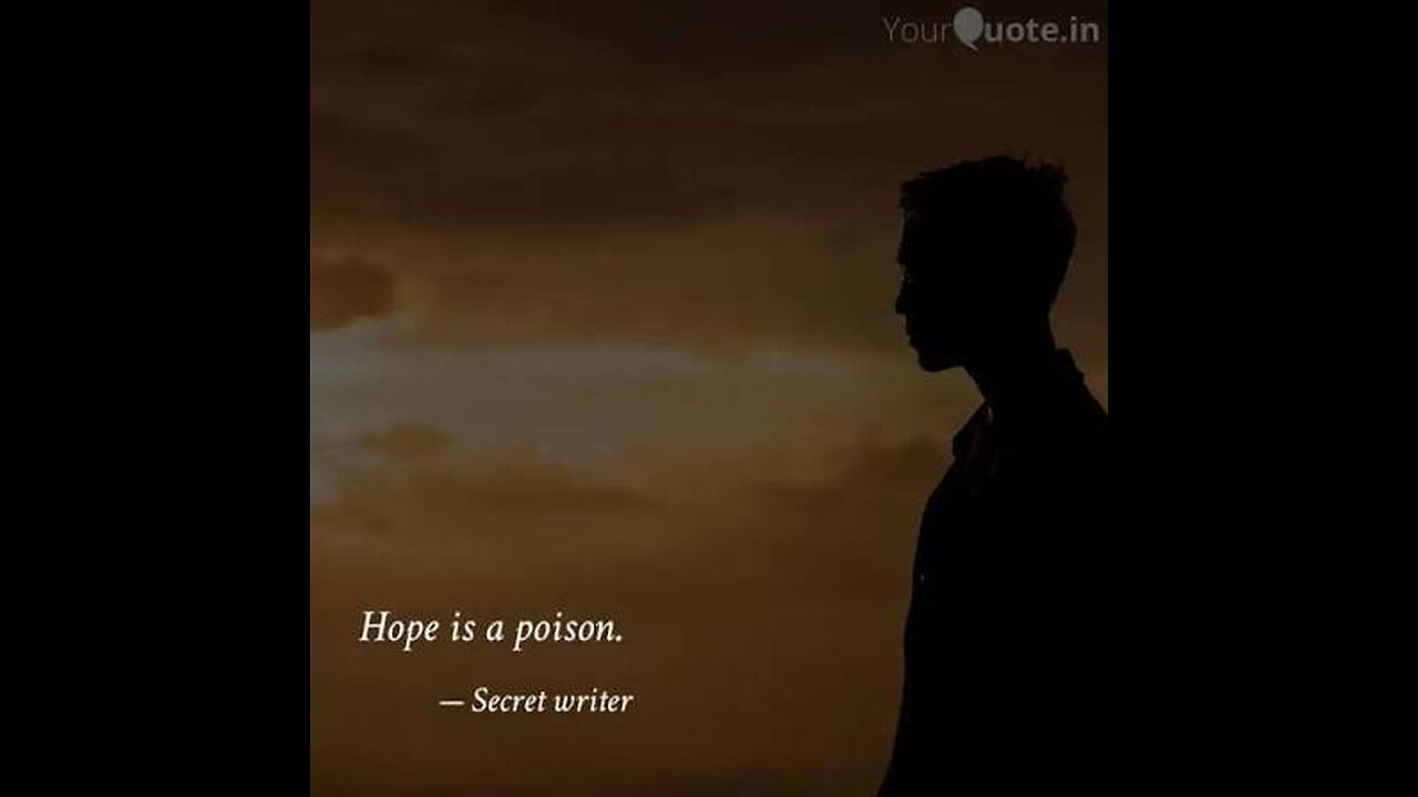 Hope is Poison