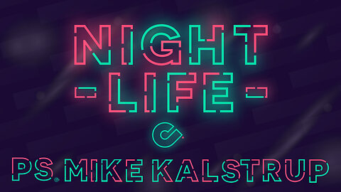 Night Life 🌌 || Pastor Mike Kalstrup
