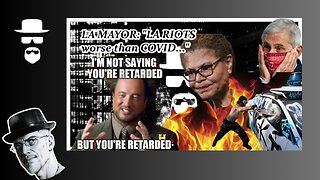 LA MAYOR: "LA RIOTS WORSE THAN COVID" ARE U STUPID???