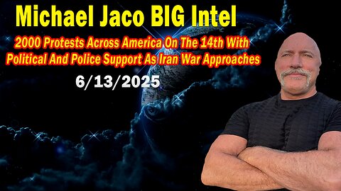 Michael Jaco BIG Intel June 13: "2000 Protests Across America On The 14th! Breaking News By Michael Jaco"