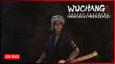 🔴 REGRESO AL CENTRO DE COMANDO [ Episodio 3] IvanchoVCyberSensei - / Wuchang Fallen Feathers