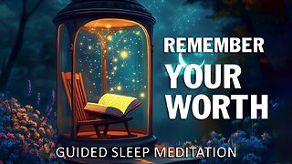 Guided Sleep Meditation for Healing Self-Worth, Building Confidence & Deep Self-Love Activation