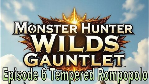 Blades and Beasts | Episode 6 | Tempered Rompopolo