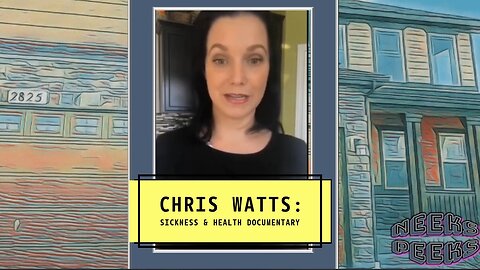 Chris Watts: Sickness & Health Documentary a Film by NEEKS PEEKS