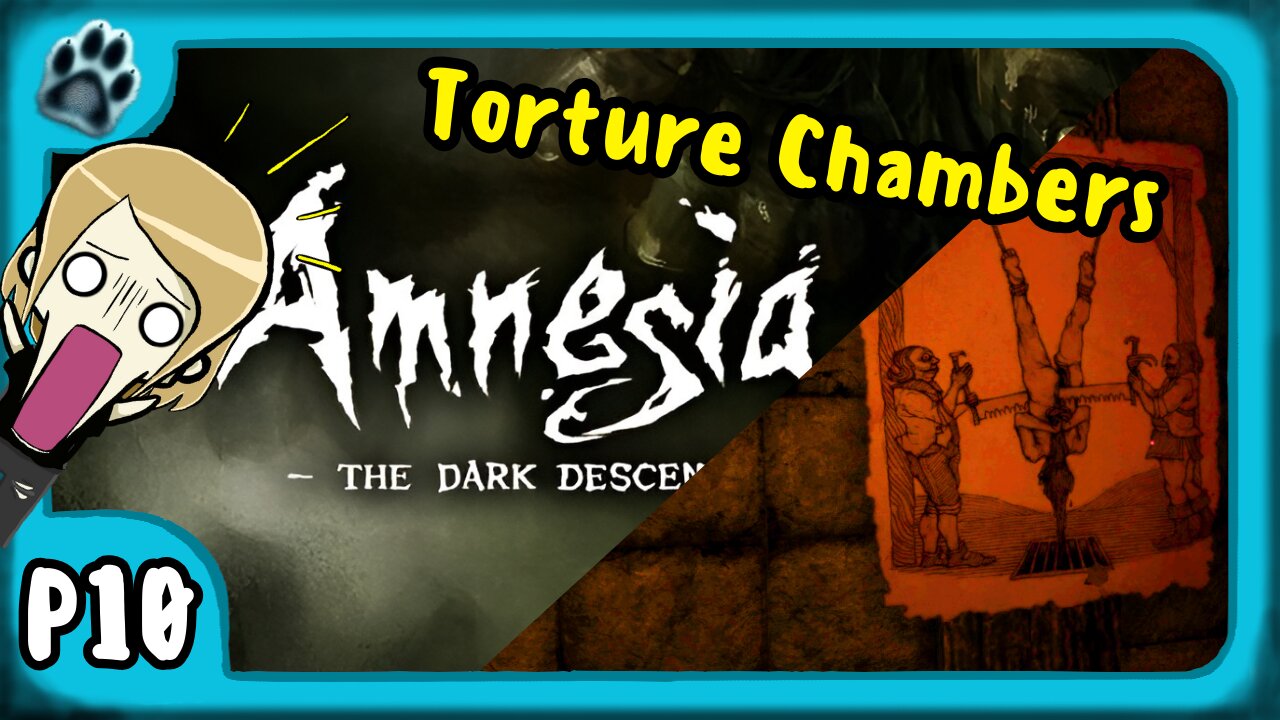 Amnesia: The Dark Descent P10 | Torture Chambers