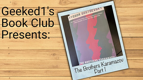 Geeked1's Book Club: The Brothers Karamazov Part 1