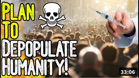 SHOCKING: PLAN TO DEPOPULATE HUMANITY! - Whistle-blowers & Studies Expose Agenda!
