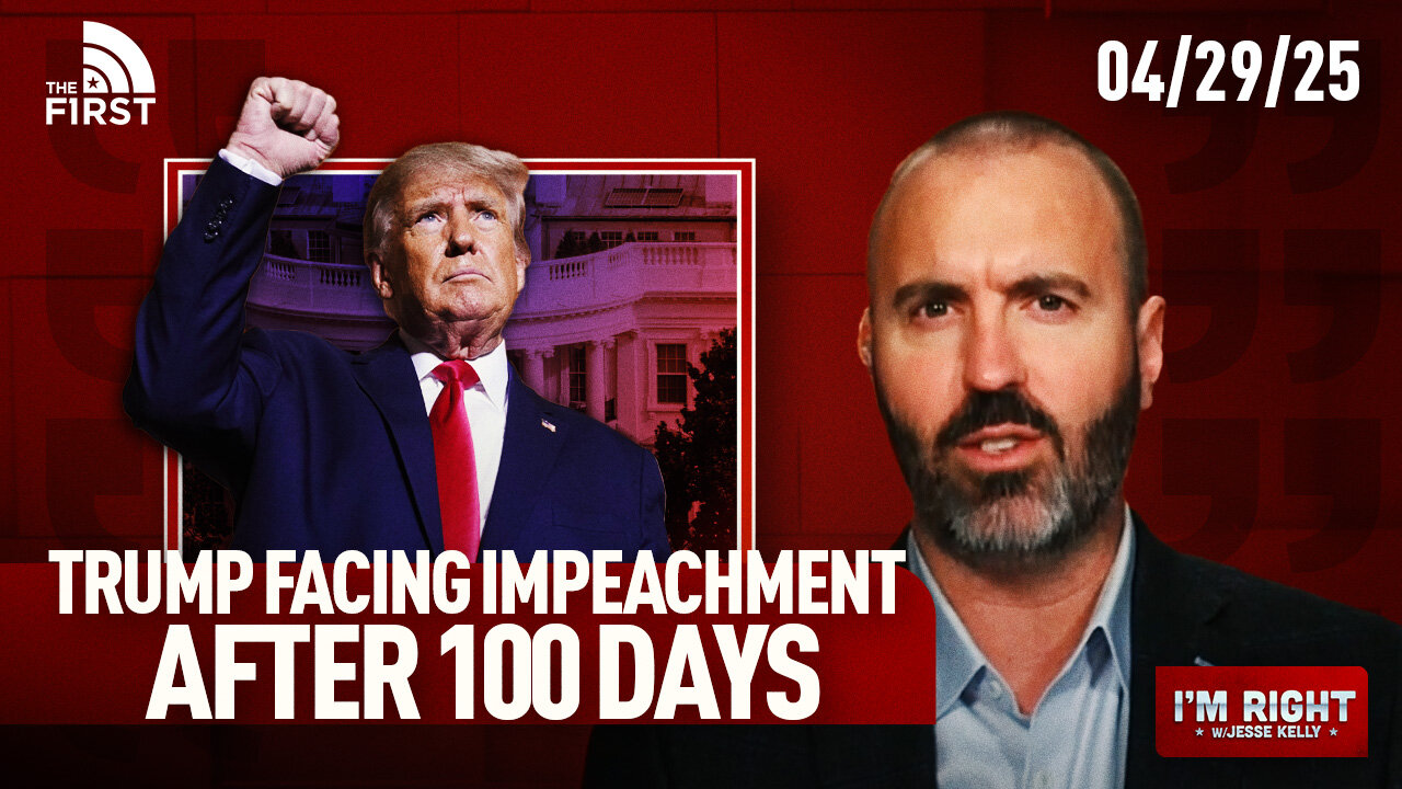 Trump Facing IMPEACHMENT After 100 Days & US Ally Goes FULL COMMUNIST | I'm Right with Jesse Kelly