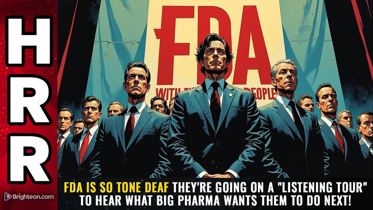 FDA is so TONE DEAF they're going on a "listening tour" to hear what Big Pharma wants them to do next!
