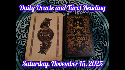 Daily Oracle and Tarot Reading: Saturday, November 15, 2025