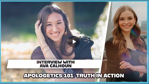 Hannah Faulkner and Monica Cline | Apologetics 101: Truth in Action