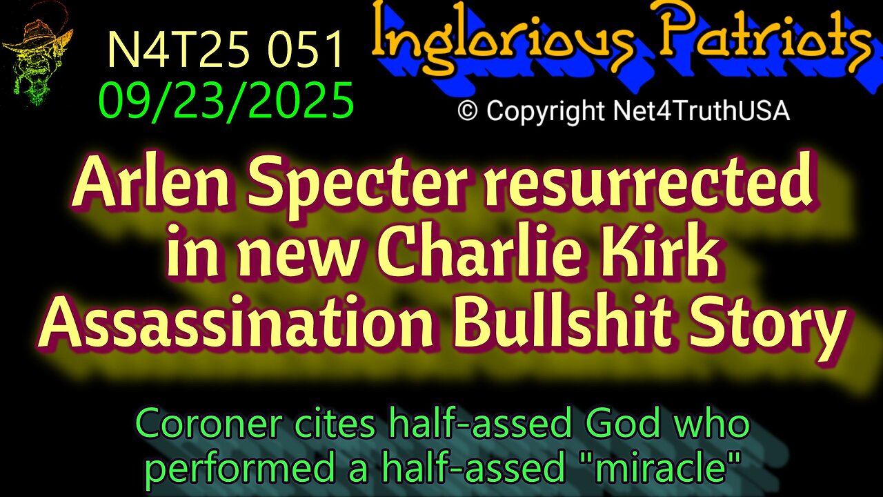 N4T25 051 - Arlen Specter resurrected in new Charlie Kirk Assassination Bullshit Story