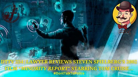 ⚖️DTTV 254⚖️| Lawyer Reviews Steven Spielberg’s 2002 Film “Minority Report” Starring Tom Cruise…