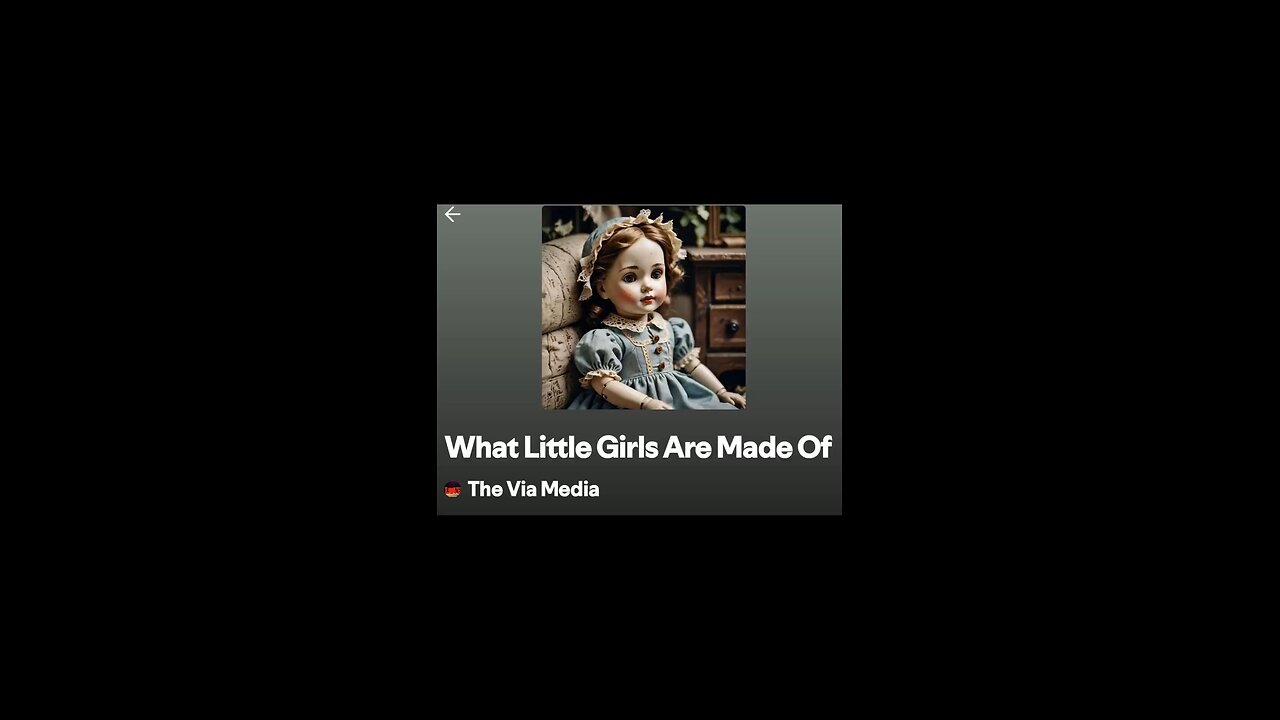 "What Little Gorls Are Made Of" by: The Via Media
