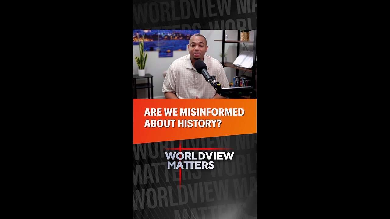 🤔Are We Misinformed About History?