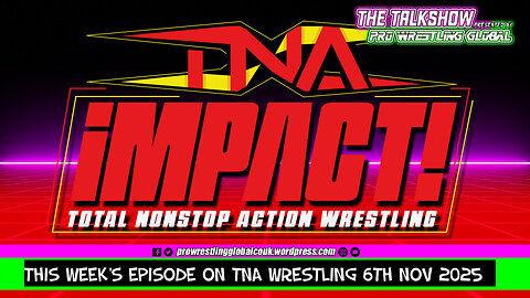 This Week’s Episode of TNA Wrestling 6th November 2025