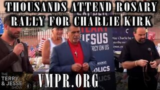 17 Sep 25, The Terry & Jesse Show: Thousands Attend Rosary Rally for Charlie Kirk